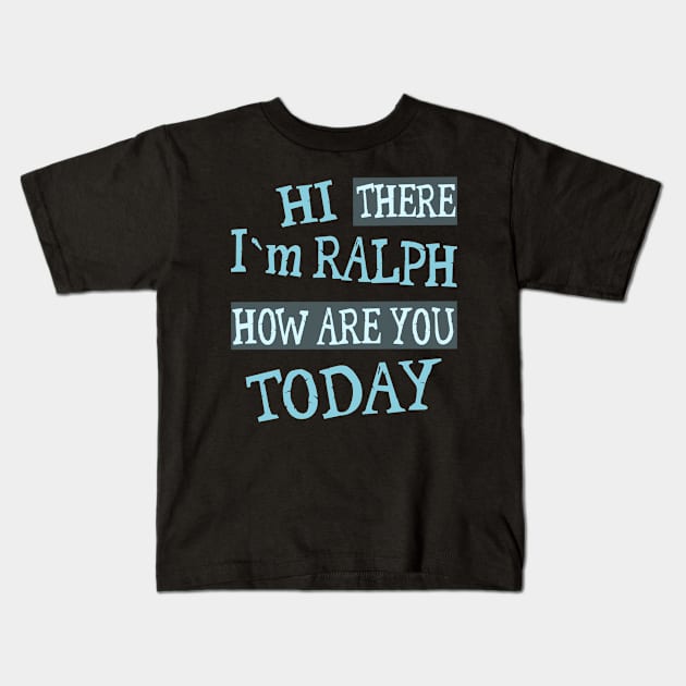 Hi there Im Ralph Kids T-Shirt by FlyingWhale369